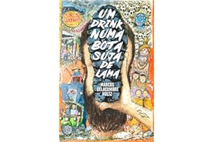 UM DRINK NUMA BOTA SUJA DE LAMA (Portuguese Edition)