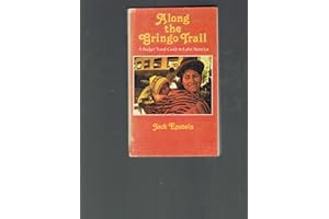 Along the Gringo Trail: A Budget Travel Guide to Latin America