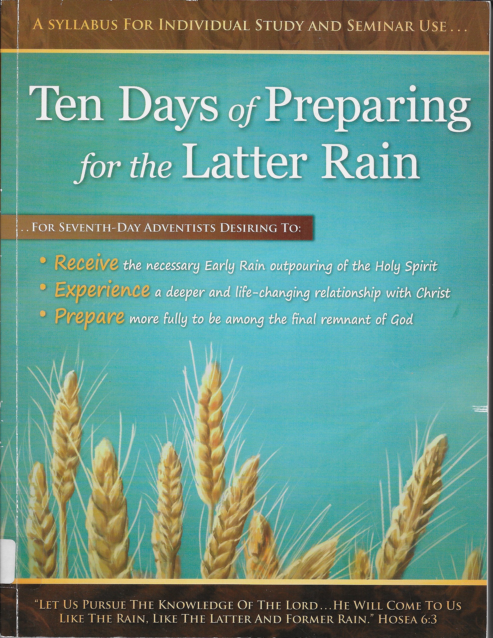 Ten Days Of Preparing For The Latter Rain A Syllabus For Individual Study And Seminar Use Cynthia J Brown Amazon Com Books
