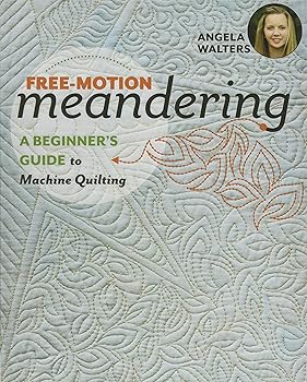 Free-Motion Meandering: A Beginners Guide to Machine Quilting