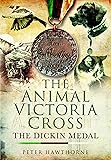 The Animal Victoria Cross: The Dickin Medal