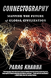 Connectography: Mapping the Future of Global Civilization