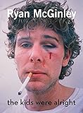 Ryan McGinley: The Kids Were Alright