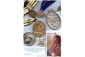 Indian Peace Medals and Related Items: Collecting the Symbols of Peace and Friendship