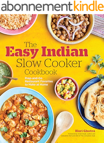 Download The Easy Indian Slow Cooker Cookbook: Prep-and-Go Restaurant Favorites to Make at Home (English Edition) PDF