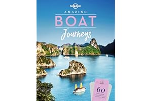 Lonely Planet Amazing Boat Journeys