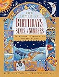 The Power of Birthdays, Stars & Numbers: The Complete Personology Reference Guide