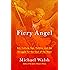 The Fiery Angel: Art, Culture, Sex, Politics, and the Struggle for the Soul of the West