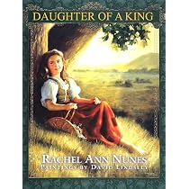 Amazon.com: Daughter of a King: 9781577349358: Nunes, Rachel Ann ...