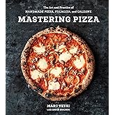 Mastering Pizza: The Art and Practice of Handmade Pizza, Focaccia, and Calzone [A Cookbook]