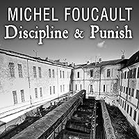 Discipline & Punish: The Birth of the Prison