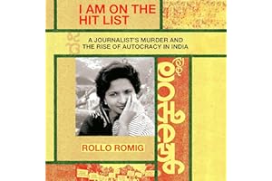 I Am on the Hit List: A Journalist's Murder and the Rise of Autocracy in India
