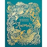 An Anthology of Intriguing Animals (DK Children's Anthologies)