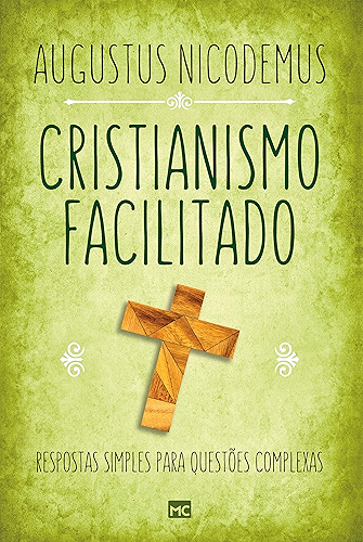 Download Cristianismo facilitado: Respostas simples para questões complexas (Portuguese Edition) PDF