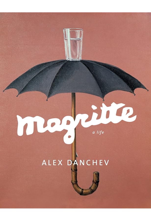 Magritte A Life Danchev Alex Amazon Com Books