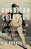 American Colossus: The Triumph of Capitalism, 1865-1900