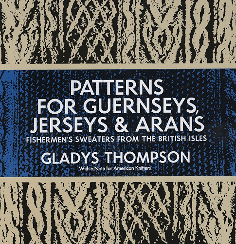 Download Patterns for Guernseys, Jerseys & Arans (Dover Knitting, Crochet, Tatting, Lace) (English Edition) PDF