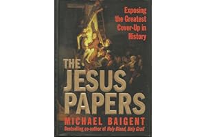 The Jesus Papers: Exposing the Greatest Cover-Up in History