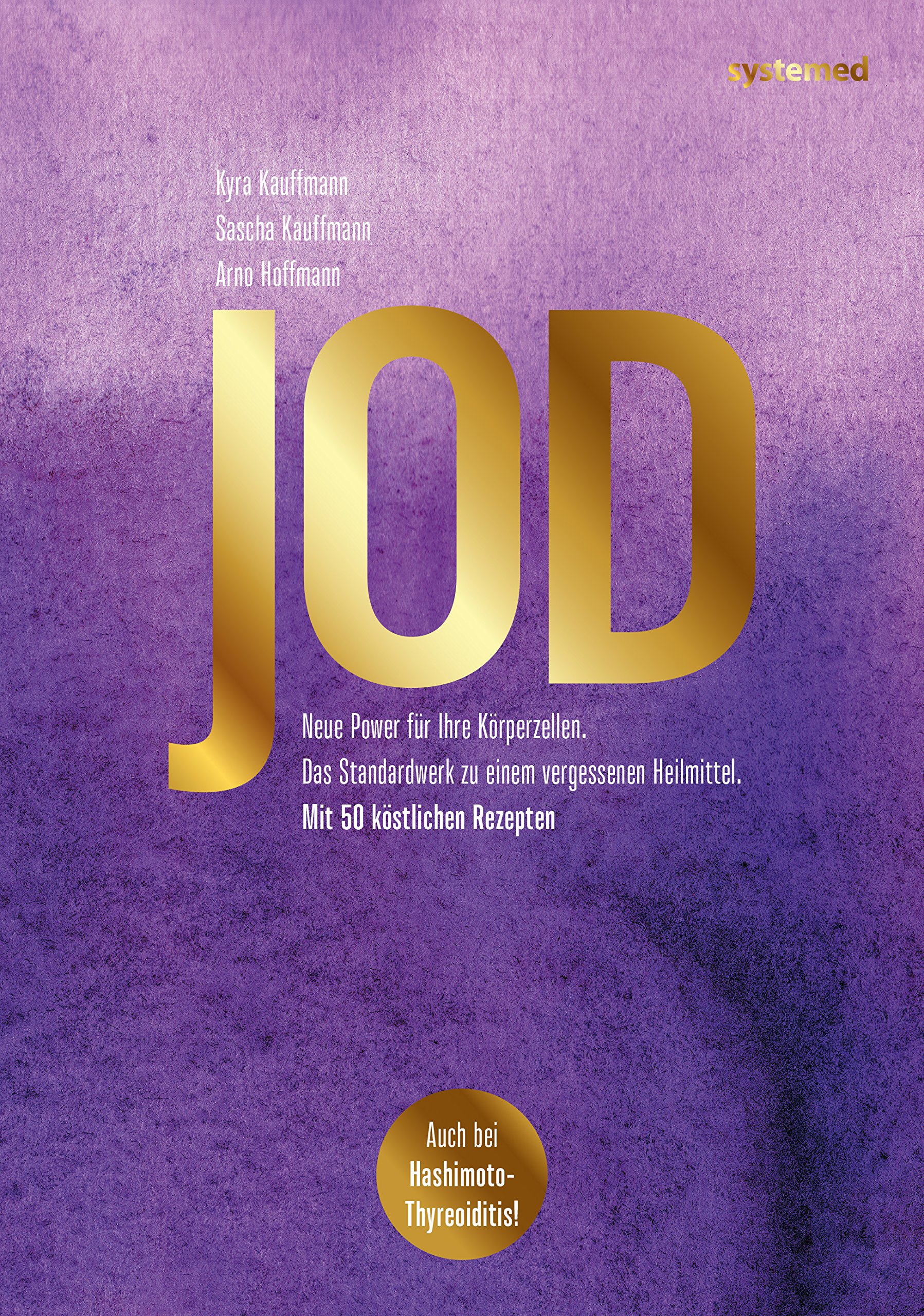 [- Jod: Das Standardwerk zum vergessenen Heilmittel – aktualisiert und mit 50 jodreichen Reze
