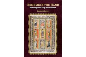 Remember the Hand: Manuscription in Early Medieval Iberia (Fordham Series in Medieval Studies)