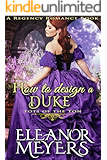 How to Design a Duke (A Regency Romance Book): Tots of the Ton