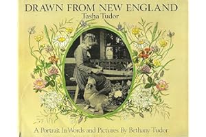 Drawn from New England: Tasha Tudor, A Portrait in Words and Pictures