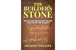 The Builder’s Stone: How Jews and Christians Built the West—and Why Only They Can Save It