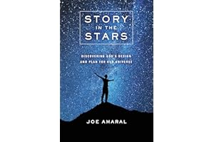 Story in the Stars: Discovering God's Design and Plan for Our Universe