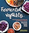 Fermented Vegetables: Creative Recipes for Fermenting 64 Vegetables & Herbs in Krauts, Kimchis, Brined Pickles, Chutneys, Relishes & Pastes