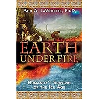 Earth Under Fire: Humanity's Survival of the Ice Age