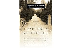 Crafting a Rule of Life: An Invitation to the Well-Ordered Way