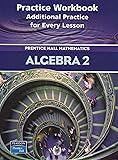 Algebra 2: Practice Book: Additional Practice for