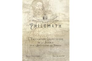 Philomath: L’unification géométrique de la Science et l’Art à travers les Nombres (French Edition)