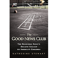 The Good News Club: The Christian Right's Stealth Assault on America's Children book cover