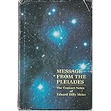 Message From the Pleiades: The Contact Notes of Eduard Billy Meier, Volume 1