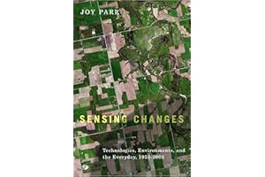 Sensing Changes: Technologies, Environments, and the Everyday, 1953-2003