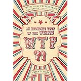 WTF?!: An Economic Tour of the Weird