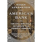 America's Bank: The Epic Struggle to Create the Federal Reserve