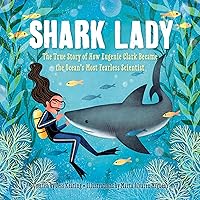 Shark Lady: The True Story of How Eugenie Clark Became the Ocean's Most Fearless Scientist (Women in Science Books…
