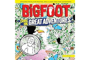 BigFoot Goes on Great Adventures: Amazing Facts, Fun Photos, and a Look-and-Find Adventures! (Happy Fox Books) Search for Over 500 Items in 10 Big 2-Page Puzzles in the Rainforest, Himalayas, & More