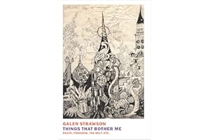 Things That Bother Me: Death, Freedom, the Self, Etc.