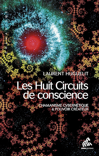 Download Les Huit Circuits de conscience: Chamanisme cybernétique & pouvoir créateur (Chamanismes) PDF