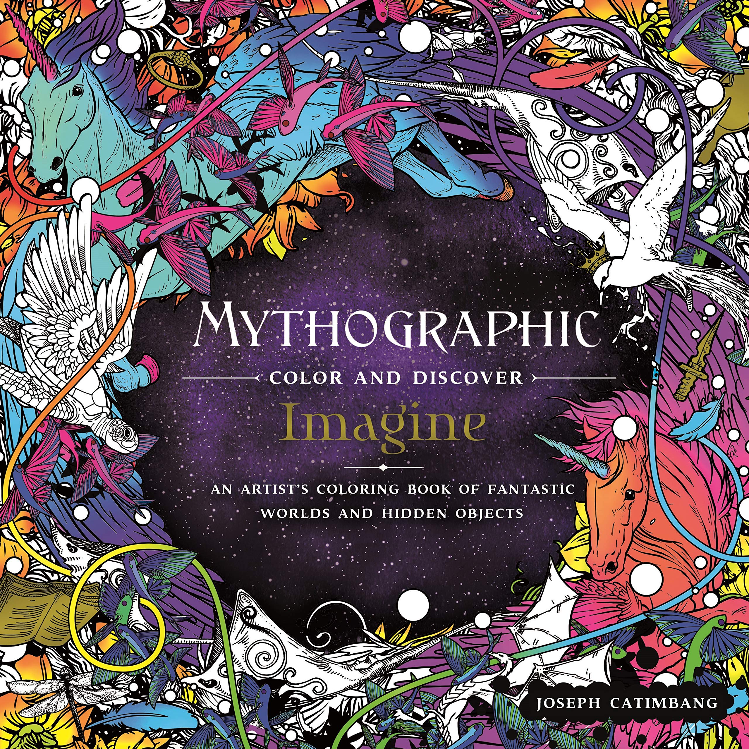 Download Amazon Com Mythographic Color And Discover Imagine An Artist S Coloring Book Of Fantastic Worlds And Hidden Objects 9781250208767 Catimbang Joseph Books