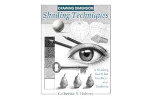 Drawing Dimension - Shading Techniques: A Shading Guide for Teachers and Students (How to Draw Cool Stuff)