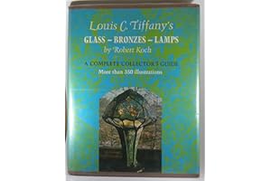 Louis C. Tiffany's glass-bronzes-lamps;: A complete collector's guide