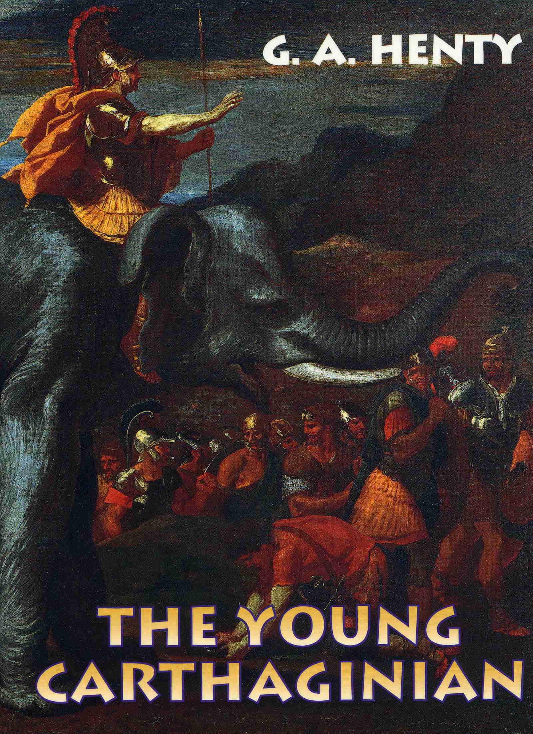 The Young Carthaginian G A Henty 9781890623012 Amazon Com Books