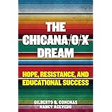 The Chicana/o/x Dream: Hope, Resistance and Educational Success (Race and Education)