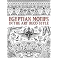 Egyptian Motifs in the Art Deco Style (Dover Pictorial Archive): Dover ...