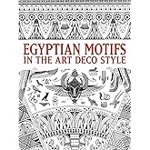 Egyptian Motifs in the Art Deco Style (Dover Pictorial Archive)