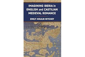 Imagining Iberia in English and Castilian Medieval Romance